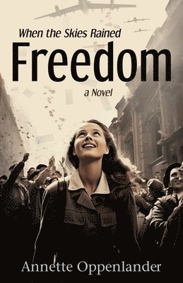 When the Skies Rained Freedom