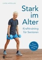 bokomslag Stark im Alter. Krafttraining für Senioren. Die besten Fitness-Übungen