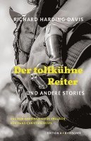 Richard Harding Davis - Der tollkühne Reiter, Inbunden