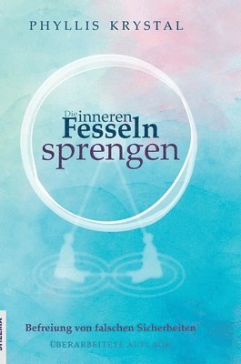 bokomslag Die inneren Fesseln sprengen: Befreiung von falschen Sicherheiten