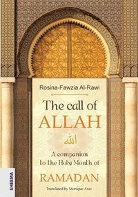 bokomslag The call of ALLAH: A companion to the Holy Month of RAMADAN