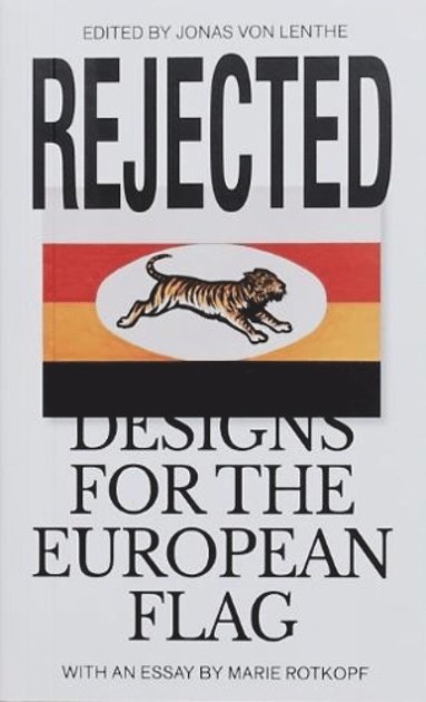 bokomslag Rejected. Designs for the European Flag
