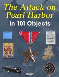 bokomslag The Attack on Pearl Harbor in 101 Objects