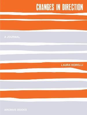 Laura Horelli - Changes in Direction, Häftad