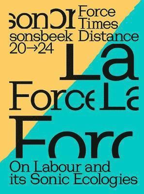 bokomslag Sonsbeek 20-24 Force Times Distance