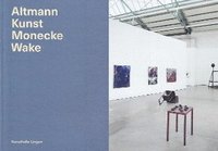 bokomslag Altmann Kunst Monecke Wake - Katalog