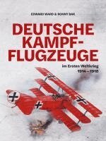 Edward Ward, Ronny Bar - Deutsche Kampfflugzeuge im Ersten Weltkrieg, Inbunden