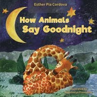bokomslag How Animals Say Good Night: A Sweet Going to Bed Book about Animal Sleep Habits