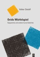 Volker Sielaff, Kulturstiftung des Freistaates Sachsen - Ovids Würfelspiel, Inbunden