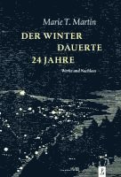 Marie T. Martin, Hanna Lemke, Andreas Heidtmann - Der Winter dauerte 24 Jahre, Inbunden