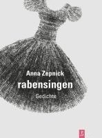 Anna Zepnick, Kulturstiftung des Freistaates Sachsen, Jan Kuhlbrodt, Jayne-Ann Igel - rabensingen, Inbunden