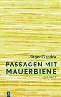Jürgen Nendza - Passagen mit Mauerbiene, Inbunden