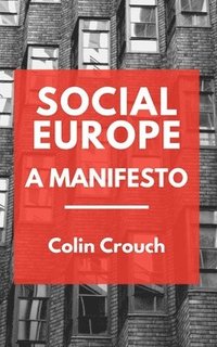 bokomslag Social Europe - A Manifesto