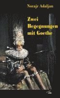 Zwei Begegnungen mit Goethe