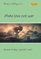 bokomslag Make love not war!