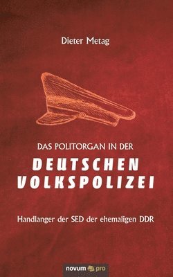 bokomslag Das Politorgan in der Deutschen Volkspolizei