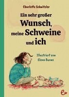 Charlotte Schnitzler - Ein sehr großer Wunsch, meine Schweine und ich, Inbunden