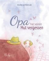 Elena Berz - Opa hat seinen Hut vergessen, Inbunden