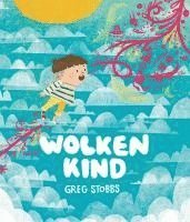 Greg Stobbs - Wolkenkind, Inbunden