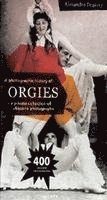 bokomslag ORGIES - a private collection of obscene photographs
