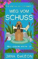 Jana Deleon - Weg vom Schuss, Häftad