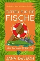 Jana Deleon - Futter für die Fische, Häftad