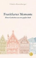 bokomslag Frankfurter Momente. Kleine Geschichten aus einer großen Stadt