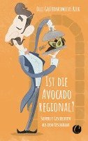 bokomslag Ist die Avocado regional? Skurrile Geschichten aus dem Restaurant