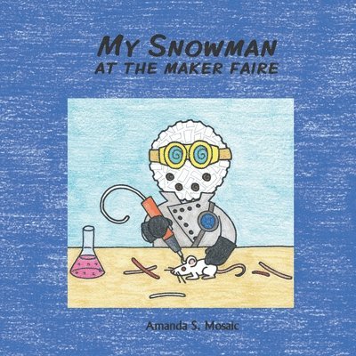 Amanda S. Mosaic - My Snowman at the Maker Faire, Häftad