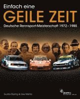 bokomslag Einfach eine GEILE ZEIT - Dt. Rennsport-Meisterschaft 1972-1985