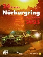 24h Rennen Nürburgring. Offizielles Jahrbuch zum 24 Stunden Rennen auf dem Nürburgring / 24 Stunden Nürburgring Nordschleife 2025