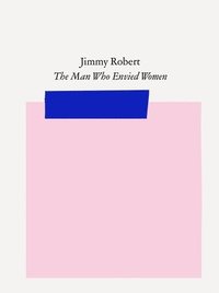 bokomslag Jimmy Robert: The Man Who Envied Women