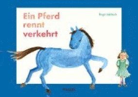 Birgit Jaklitsch - Ein Pferd rennt verkehrt, Inbunden