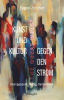 bokomslag Kunst und Kultur gegen den Strom