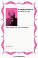 Ingar Solty - Eduard Bernstein zur Einführung: Marxismus und Revisionismus, Häftad
