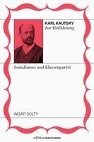 Ingar Solty - Karl Kautsky zur Einführung: Sozialismus und Klassenpartei, Häftad