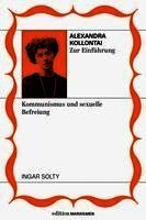 Alexandra Kollontai zur Einführung: Kommunismus und sexuelle Befreiung