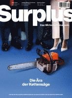 Patrick Kaczmarczyk, Thomas Piketty, Lena Fiedler, Wolfgang M. Schmitt, Friederike Rohde, Sebastian Friedrich, Stefan Eich, Mariana Mazzucato, Katharina Pistor, Adam Tooze, Maurice Höfgen, Isabella Weber, Maxine Fowé, Max Hauser - Die Ära der Kettensäge, Häftad