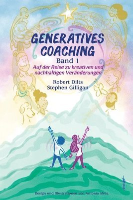 Robert Dilts, Stephen Gilligan - GENERATIVES COACHING Band 1: Auf der Reise zu kreativen und nachhaltigen Veränderungen, Häftad