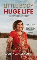 Suchita Vanessa Smith - Little Body, Huge Life, Häftad