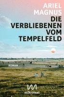 Ariel Magnus - Die Verbliebenen vom Tempelfeld, Inbunden