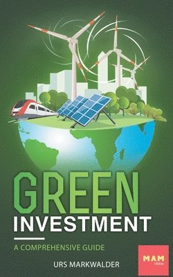 bokomslag Green Investment: A comprehensive guide