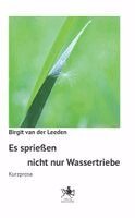 Birgit van der Leeden - Es sprießen nicht nur Wassertriebe, Inbunden