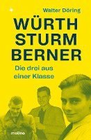 Walter Döring - Die drei aus einer Klasse: Würth, Sturm, Berner, Inbunden. Tillgänglighet: Lägg i varukorg