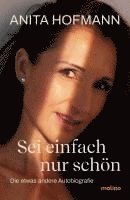 Anita Hofmann - Sei einfach nur schön, Inbunden