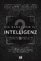 Gundel Limberg, Andreas Eschbach, Judith Vogt, Stefan Lammers, Nele Sickel, Klaus N. Frick, Carsten Schmitt, Jannis Radeleff, Michael Marrak, Klaus N. Frick - Wie künstlich ist Intelligenz?, Inbunden