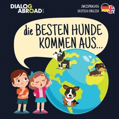 Die Besten Hunde kommen aus... (zweisprachig Deutsch-English) 1