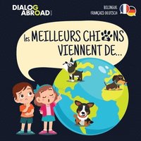 bokomslag Les meilleurs chiens viennent de... (Bilingue Franais-Deutsch)