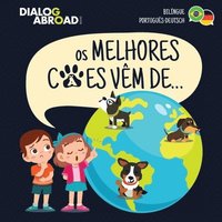 bokomslag Os Melhores Cães Vêm De... (Bilíngue Português-Deutsch)