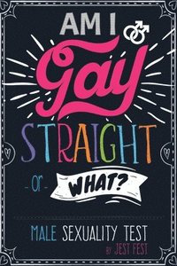 bokomslag Am I Gay, Straight or What? Male Sexuality Test